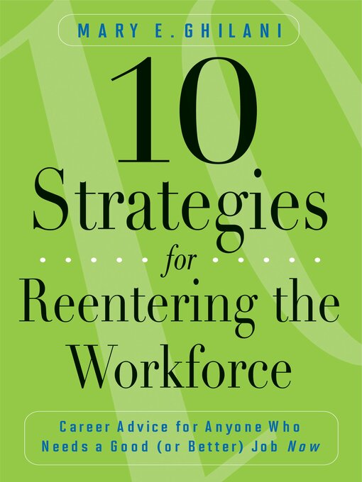 Title details for 10 Strategies for Reentering the Workforce by Mary E. Ghilani - Available
